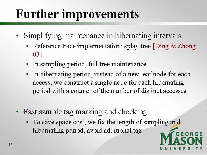 Further improvements • Simplifying maintenance in hibernating intervals • Reference trace implementation: splay tree