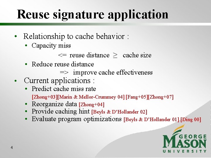 Reuse signature application • Relationship to cache behavior : • Capacity miss <= reuse