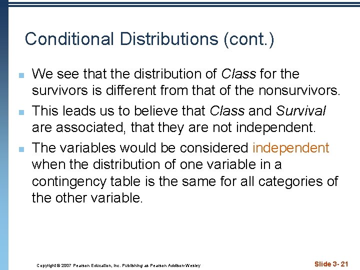 Conditional Distributions (cont. ) n n n We see that the distribution of Class