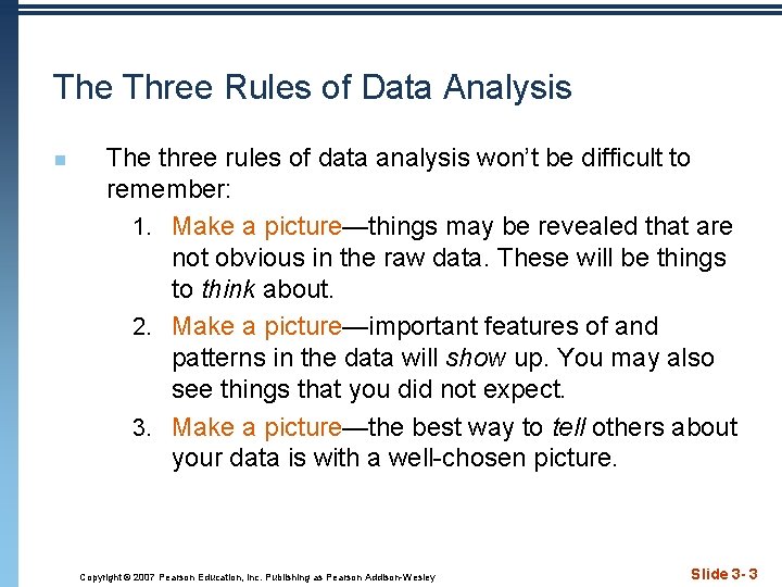 The Three Rules of Data Analysis n The three rules of data analysis won’t