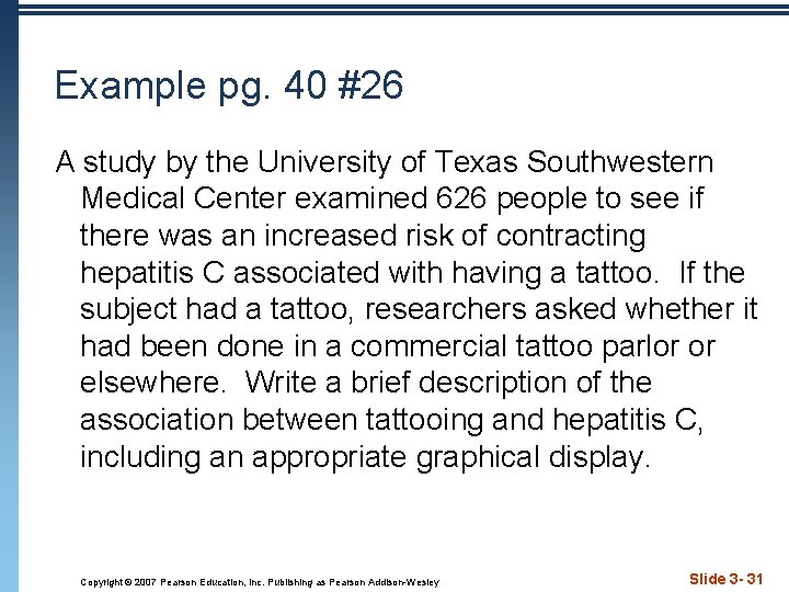 Example pg. 40 #26 A study by the University of Texas Southwestern Medical Center