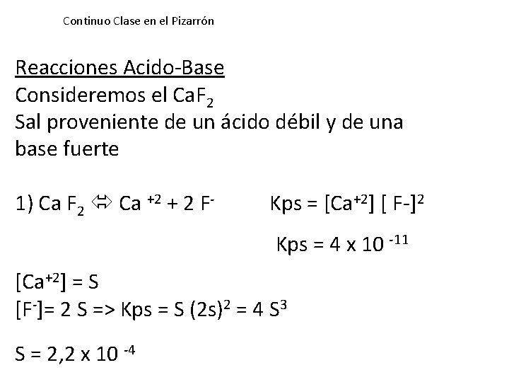 Continuo Clase en el Pizarrón Reacciones Acido-Base Consideremos el Ca. F 2 Sal proveniente
