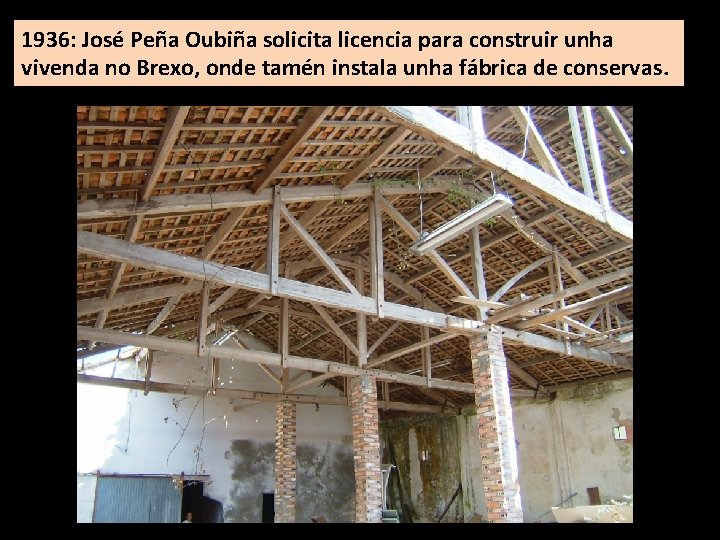 1936: José Peña Oubiña solicita licencia para construir unha vivenda no Brexo, onde tamén