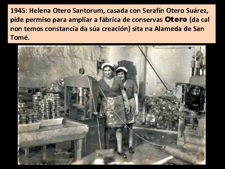 1945: Helena Otero Santorum, casada con Serafín Otero Suárez, pide permiso para ampliar a