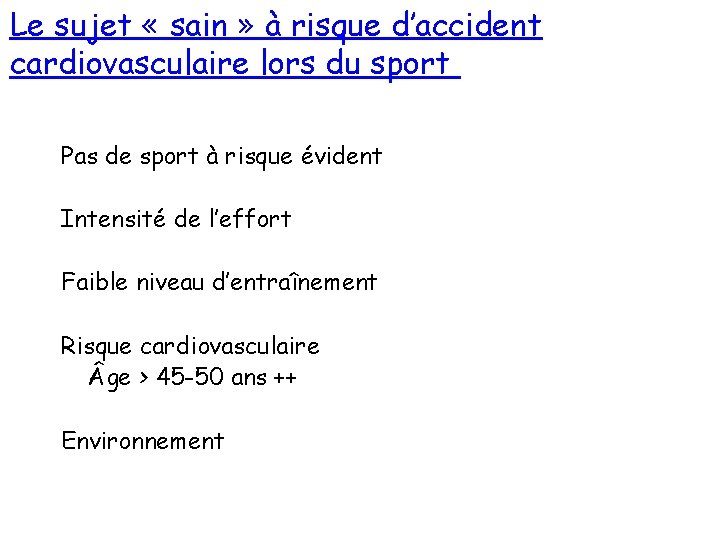 Le sujet « sain » à risque d’accident cardiovasculaire lors du sport Pas de