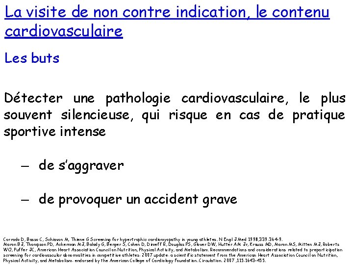 La visite de non contre indication, le contenu cardiovasculaire Les buts Détecter une pathologie