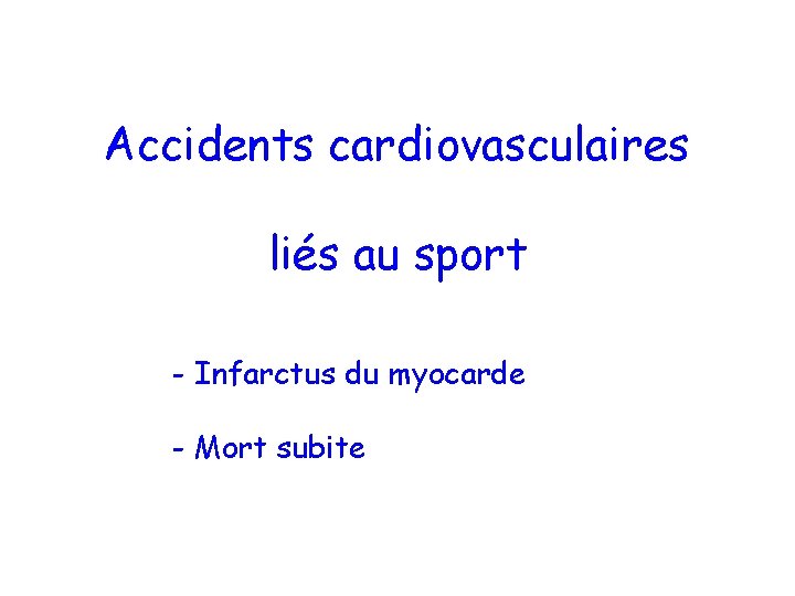 Accidents cardiovasculaires liés au sport - Infarctus du myocarde - Mort subite 