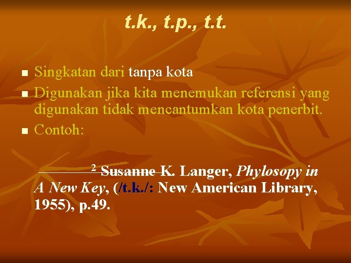 t. k. , t. p. , t. t. n n n Singkatan dari tanpa