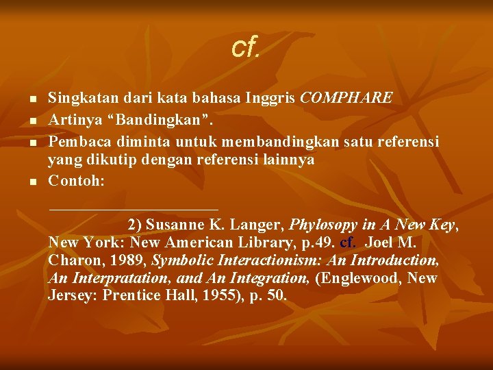 cf. n n Singkatan dari kata bahasa Inggris COMPHARE Artinya “Bandingkan”. Pembaca diminta untuk