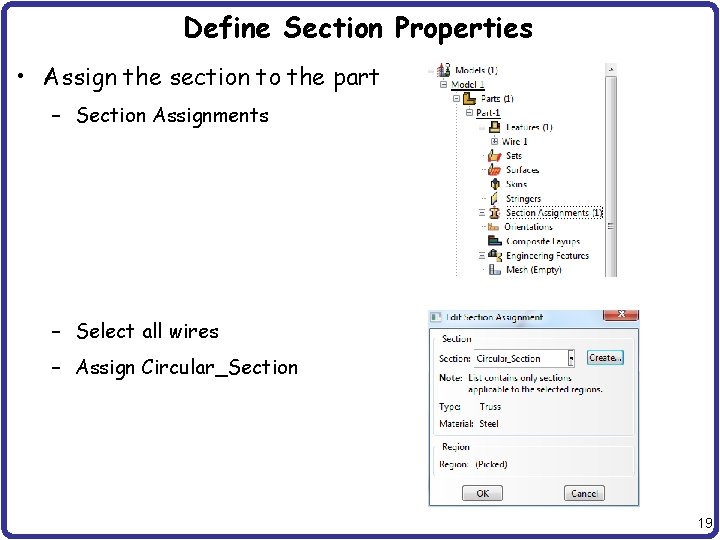 Define Section Properties • Assign the section to the part – Section Assignments –