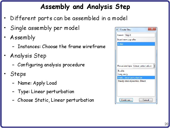 Assembly and Analysis Step • Different parts can be assembled in a model •