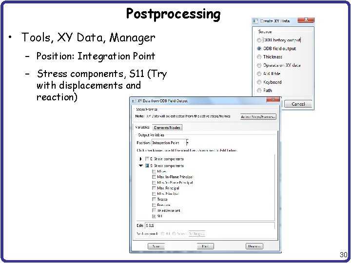 Postprocessing • Tools, XY Data, Manager – Position: Integration Point – Stress components, S