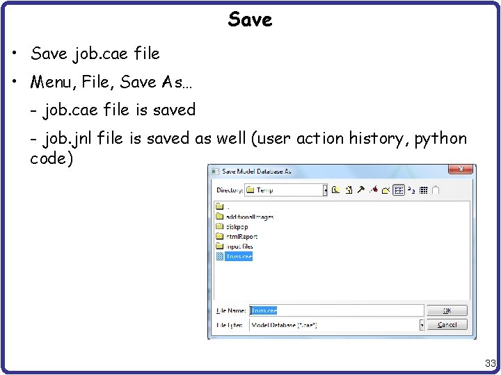 Save • Save job. cae file • Menu, File, Save As… - job. cae