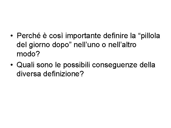  • Perché è così importante definire la “pillola del giorno dopo” nell’uno o