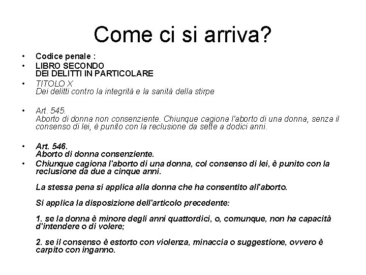 Come ci si arriva? • • • Codice penale : LIBRO SECONDO DEI DELITTI