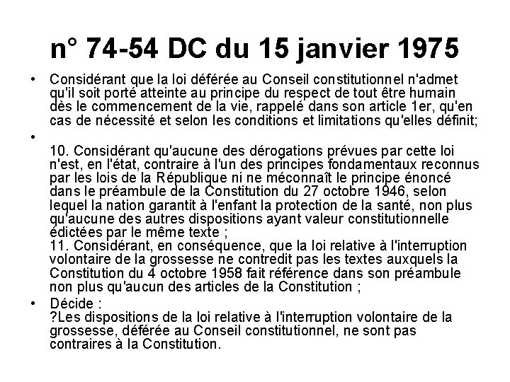 n° 74 -54 DC du 15 janvier 1975 • Considérant que la loi déférée