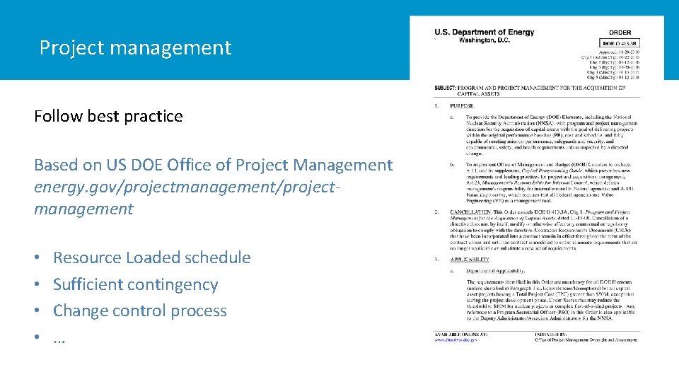 Project management Follow best practice Based on US DOE Office of Project Management energy.