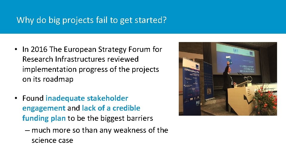 Why do big projects fail to get started? • In 2016 The European Strategy