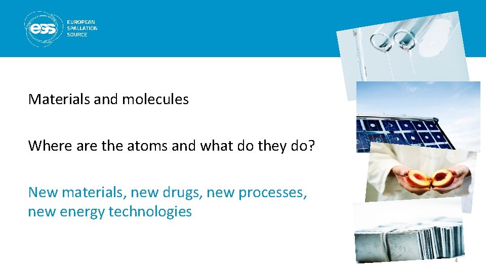 Materials and molecules Where are the atoms and what do they do? New materials,