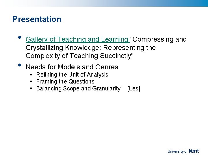 Presentation • • Gallery of Teaching and Learning “Compressing and Crystallizing Knowledge: Representing the