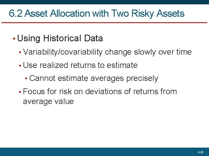 6. 2 Asset Allocation with Two Risky Assets • Using Historical Data • Variability/covariability