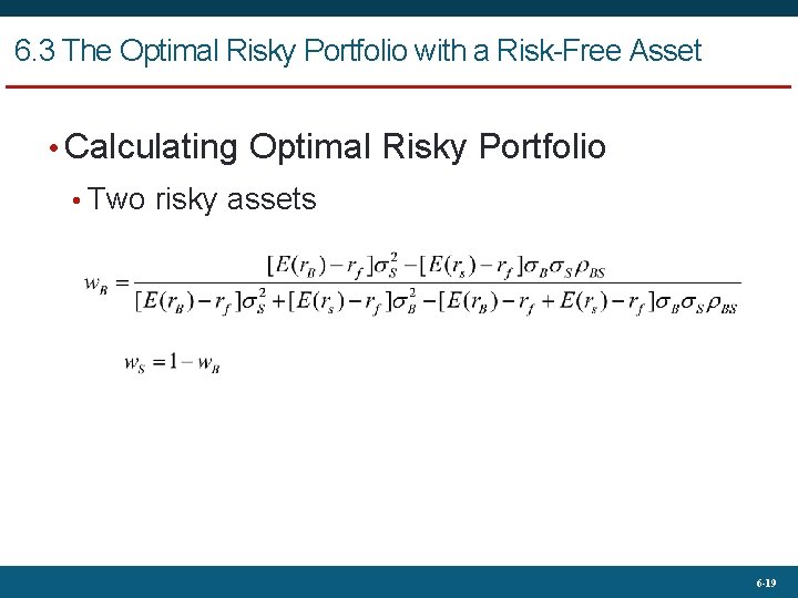 6. 3 The Optimal Risky Portfolio with a Risk-Free Asset • Calculating Optimal Risky