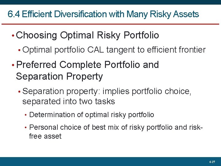 6. 4 Efficient Diversification with Many Risky Assets • Choosing Optimal Risky Portfolio •