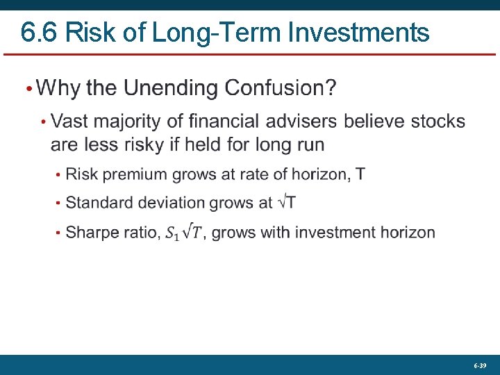 6. 6 Risk of Long-Term Investments • 6 -39 