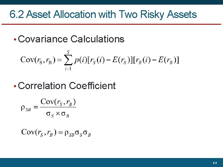 6. 2 Asset Allocation with Two Risky Assets • Covariance Calculations • Correlation Coefficient