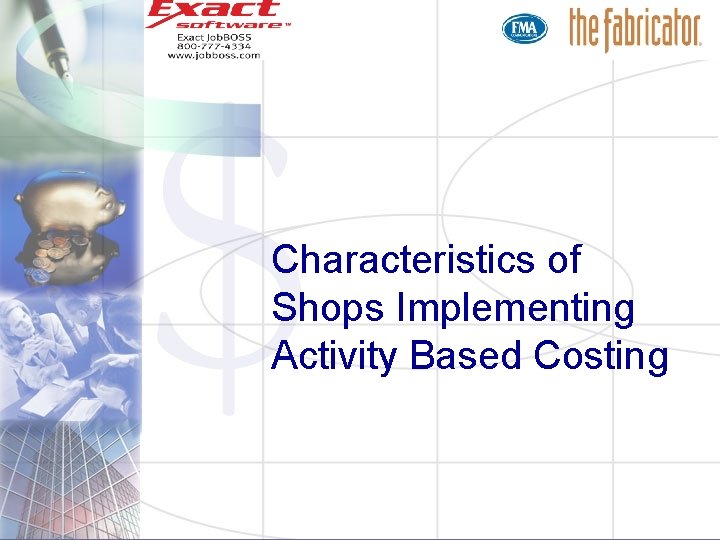 Characteristics of Shops Implementing Activity Based Costing 