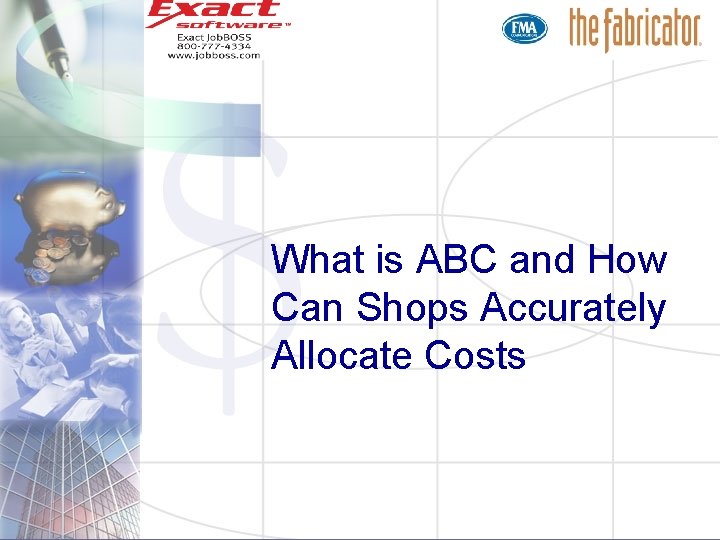 What is ABC and How Can Shops Accurately Allocate Costs What is ABC and How Can Shops Accurately Allocate Costs