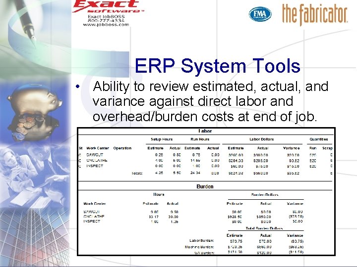 ERP System Tools • Ability to review estimated, actual, and variance against direct labor
