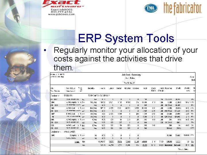 ERP System Tools • Regularly monitor your allocation of your costs against the activities