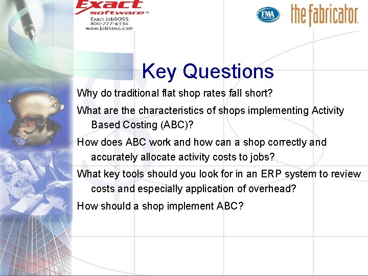 Key Questions Why do traditional flat shop rates fall short? What are the characteristics