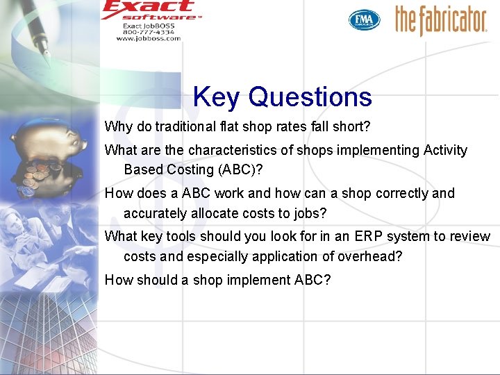 Key Questions Why do traditional flat shop rates fall short? What are the characteristics