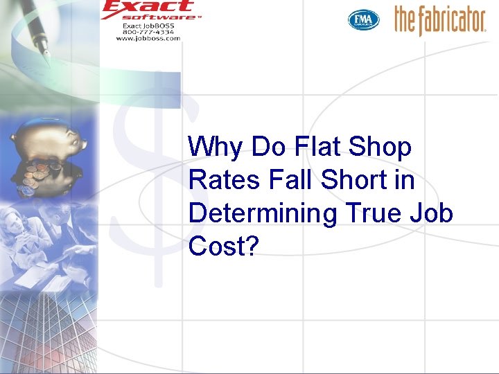 Why Do Flat Shop Rates Fall Short in Determining True Job Cost? 