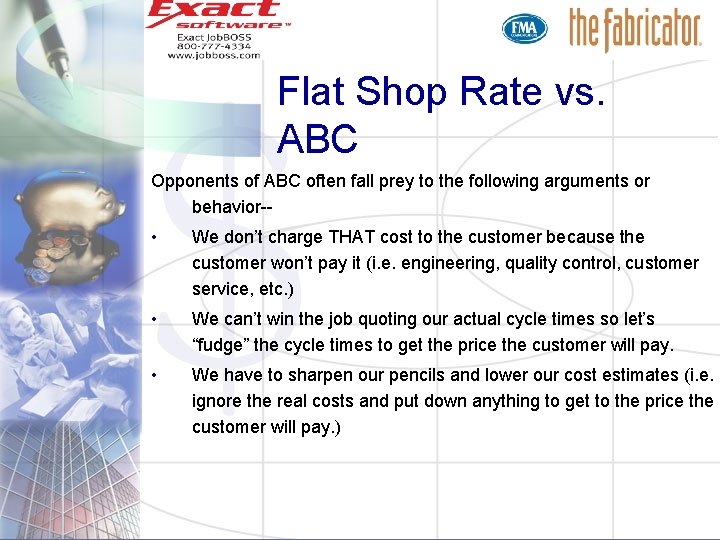 Flat Shop Rate vs. ABC Opponents of ABC often fall prey to the following