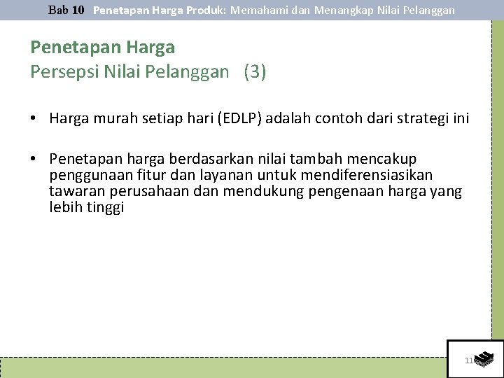 Bab 10 Penetapan Harga Produk: Memahami dan Menangkap Nilai Pelanggan Penetapan Harga Persepsi Nilai