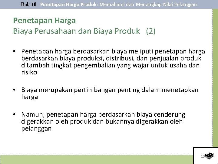 Bab 10 Penetapan Harga Produk: Memahami dan Menangkap Nilai Pelanggan Penetapan Harga Biaya Perusahaan