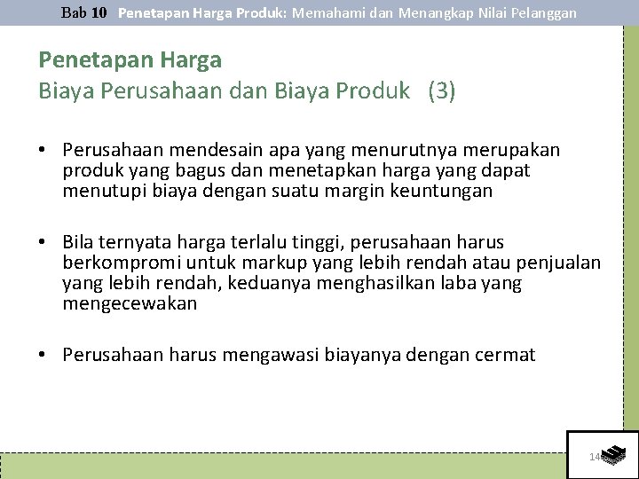 Bab 10 Penetapan Harga Produk: Memahami dan Menangkap Nilai Pelanggan Penetapan Harga Biaya Perusahaan