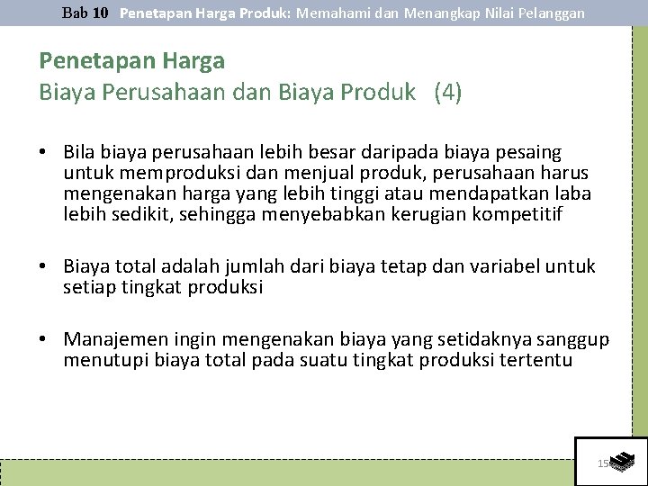 Bab 10 Penetapan Harga Produk: Memahami dan Menangkap Nilai Pelanggan Penetapan Harga Biaya Perusahaan