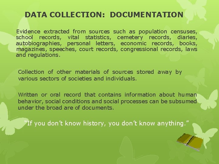 DATA COLLECTION: DOCUMENTATION Evidence extracted from sources such as population censuses, school records, vital