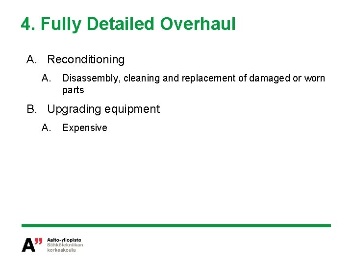 4. Fully Detailed Overhaul A. Reconditioning A. Disassembly, cleaning and replacement of damaged or