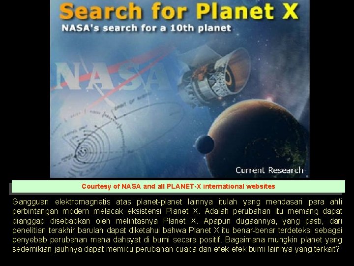 Courtesy of NASA and all PLANET-X international websites Gangguan elektromagnetis atas planet-planet lainnya itulah