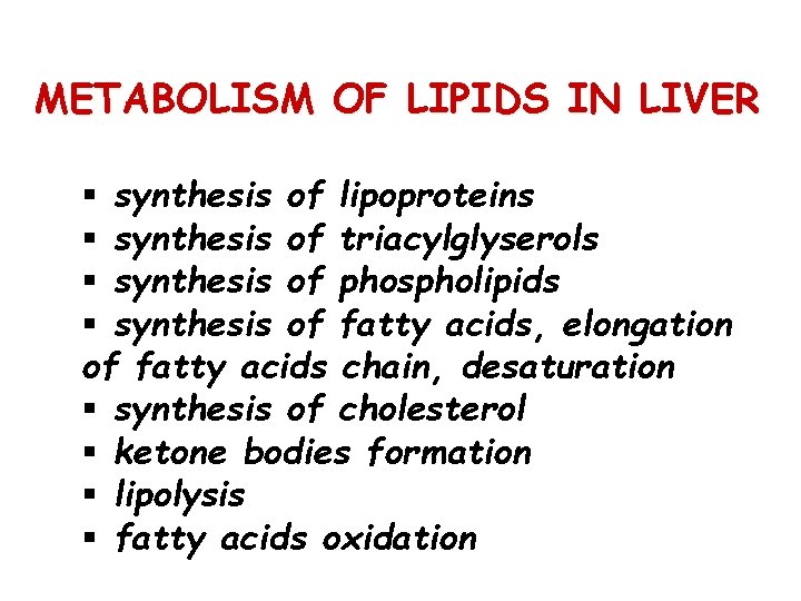 METABOLISM OF LIPIDS IN LIVER § synthesis of lipoproteins § synthesis of triacylglyserols §
