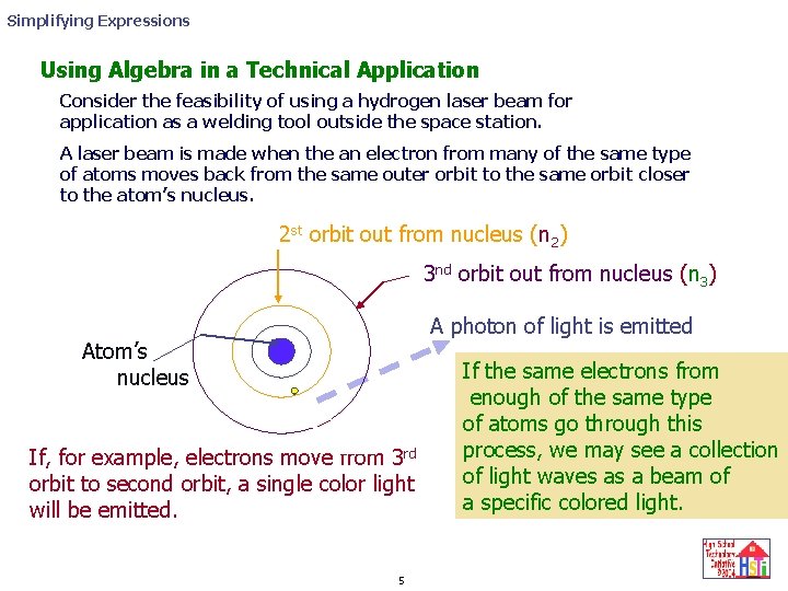 Simplifying Expressions Using Algebra in a Technical Application Consider the feasibility of using a