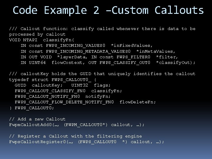 Code Example 2 –Custom Callouts /// Callout function: classify called whenever there is data