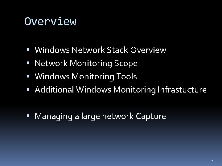 Overview Windows Network Stack Overview Network Monitoring Scope Windows Monitoring Tools Additional Windows Monitoring