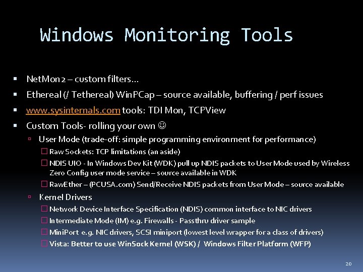 Windows Monitoring Tools Net. Mon 2 – custom filters… Ethereal (/ Tethereal) Win. PCap