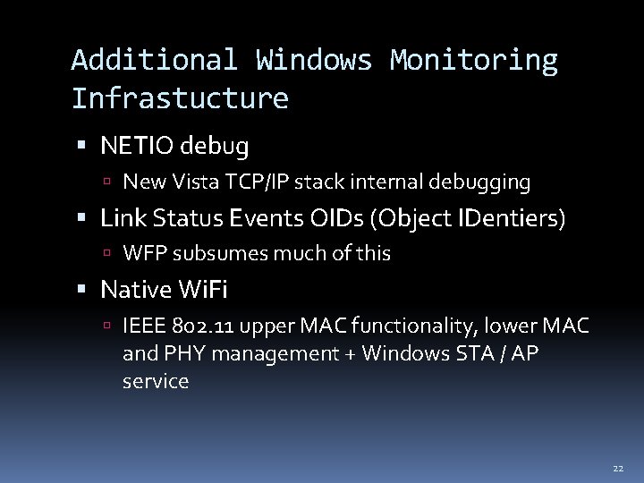Additional Windows Monitoring Infrastucture NETIO debug New Vista TCP/IP stack internal debugging Link Status